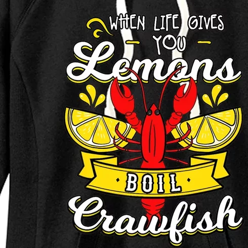 Crawfish Boil When Life Gives You Lemons Crayfish Festival Women's Fleece Hoodie