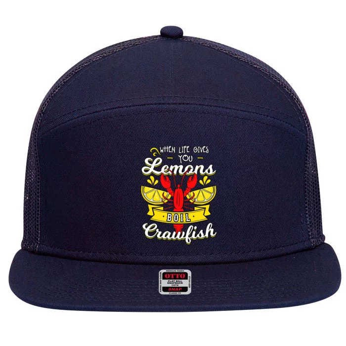 Crawfish Boil When Life Gives You Lemons Crayfish Festival 7 Panel Mesh Trucker Snapback Hat