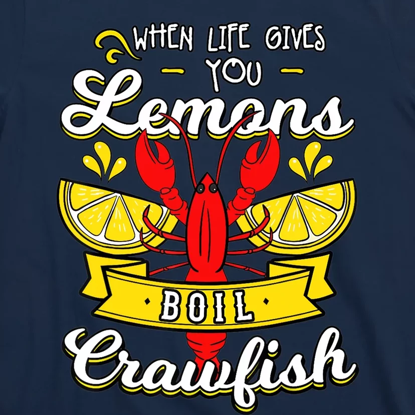 Crawfish Boil When Life Gives You Lemons Crayfish Festival T-Shirt