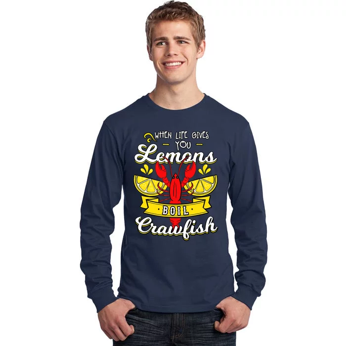 Crawfish Boil When Life Gives You Lemons Crayfish Festival Tall Long Sleeve T-Shirt