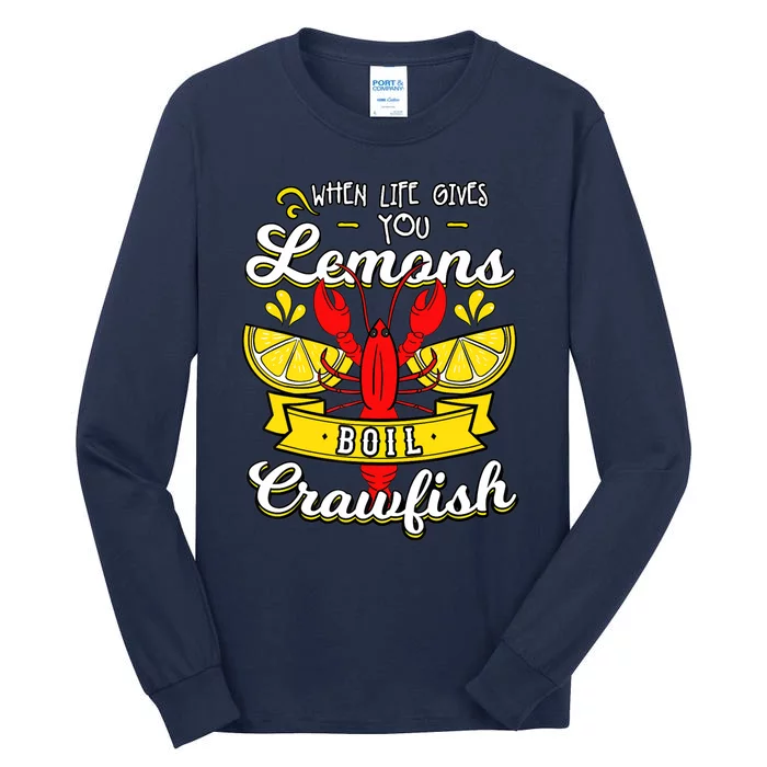 Crawfish Boil When Life Gives You Lemons Crayfish Festival Tall Long Sleeve T-Shirt