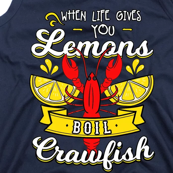 Crawfish Boil When Life Gives You Lemons Crayfish Festival Tank Top