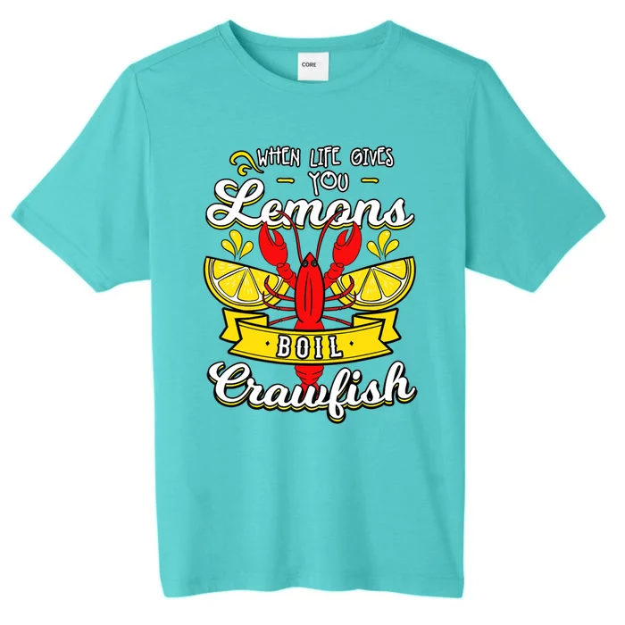 Crawfish Boil When Life Gives You Lemons Crayfish Festival ChromaSoft Performance T-Shirt