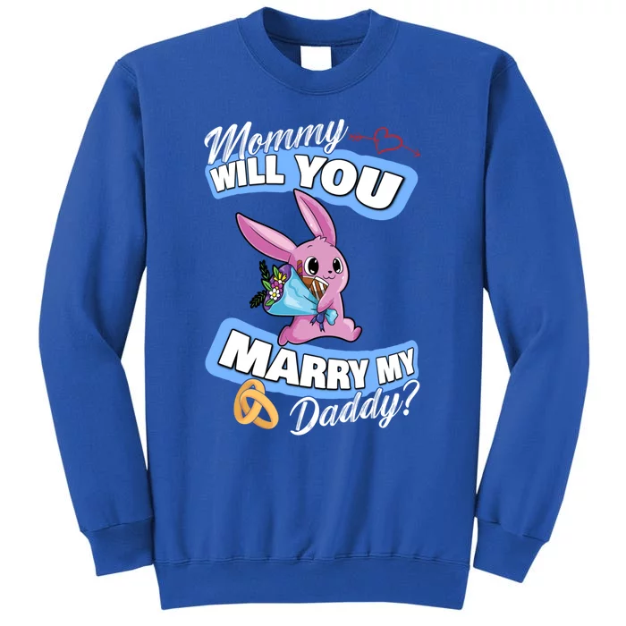 Cute Bunny Wedding Offer Mommy Will You Marry My Daddy Cool Gift Tall Sweatshirt