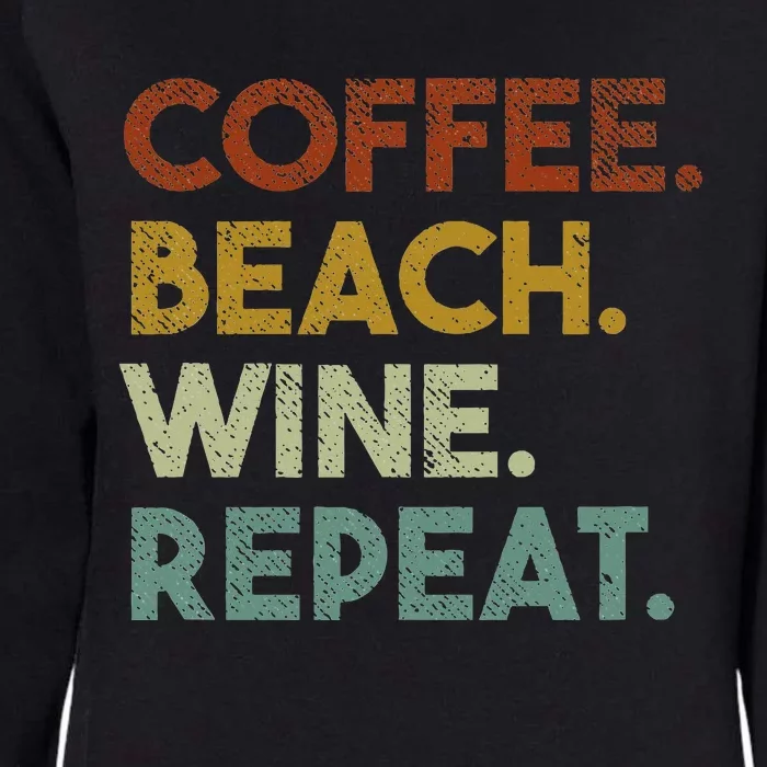 Coffee Beach Wine Repeat Funny Retro Beach Womens California Wash Sweatshirt