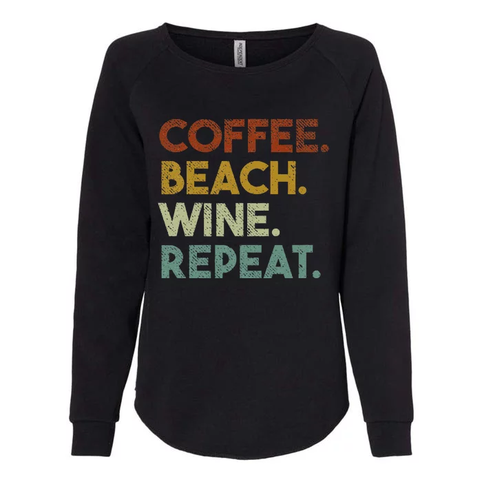 Coffee Beach Wine Repeat Funny Retro Beach Womens California Wash Sweatshirt