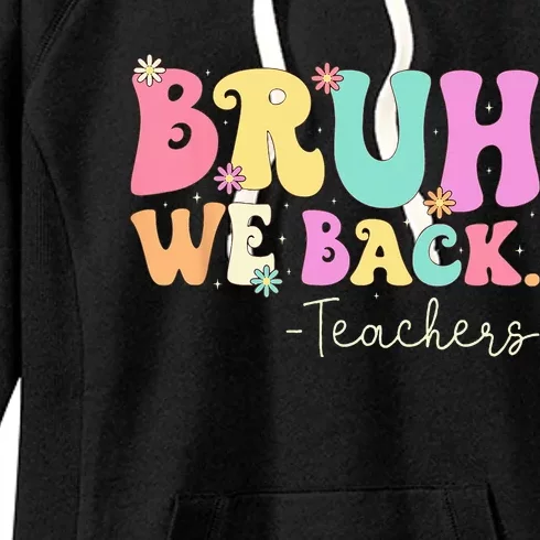 Cute Bruh We Back Teachers Women Back To School Gifts Women's Fleece Hoodie