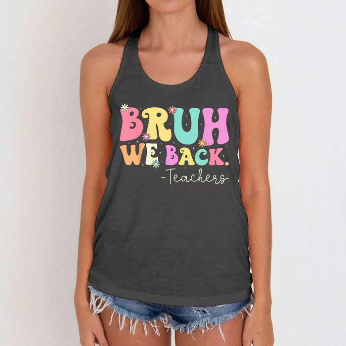 Cute Bruh We Back Teachers Women Back To School Gifts Women's Knotted Racerback Tank