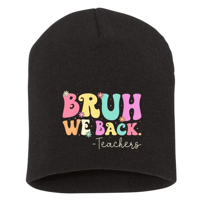 Cute Bruh We Back Teachers Women Back To School Gifts Short Acrylic Beanie