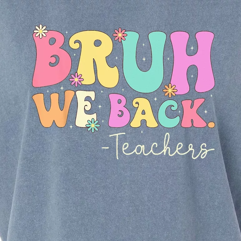 Cute Bruh We Back Teachers Women Back To School Gifts Garment-Dyed Women's Muscle Tee