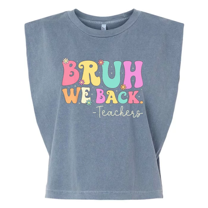 Cute Bruh We Back Teachers Women Back To School Gifts Garment-Dyed Women's Muscle Tee