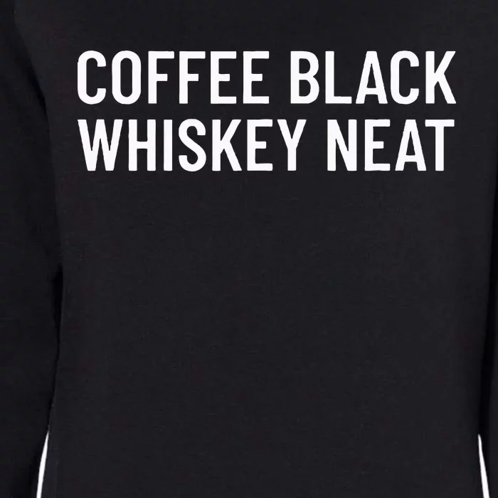 Coffee Black Whiskey Neat For Bourbon Womens California Wash Sweatshirt