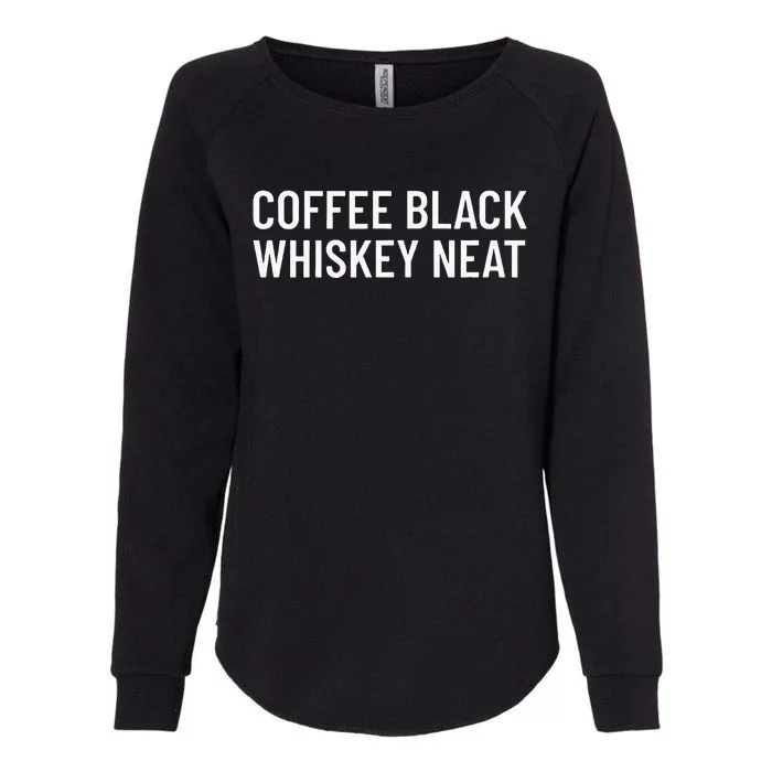 Coffee Black Whiskey Neat For Bourbon Womens California Wash Sweatshirt