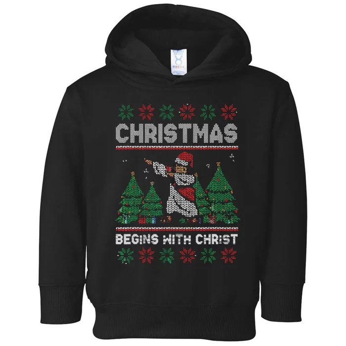 Christmas Begins With Christ Funny Ugly Christmas Jesus Toddler Hoodie