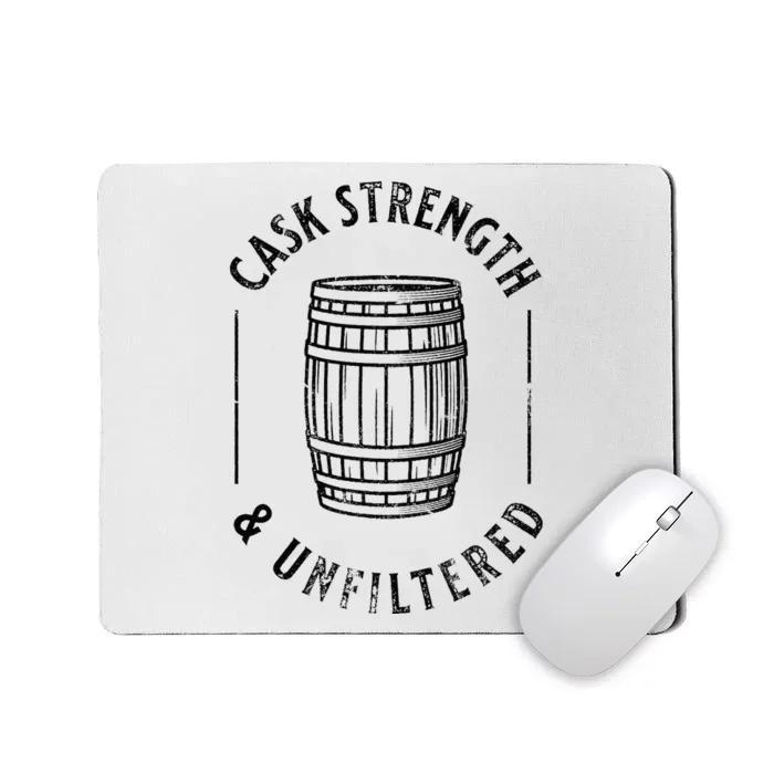 Cool Bourbon Whiskey Lover Fan Cask Strength & Unfiltered Mousepad