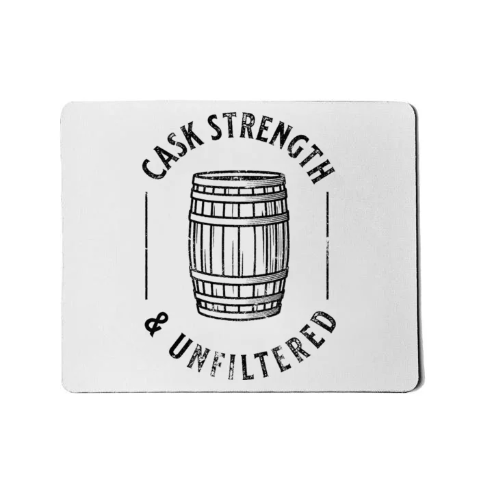 Cool Bourbon Whiskey Lover Fan Cask Strength & Unfiltered Mousepad