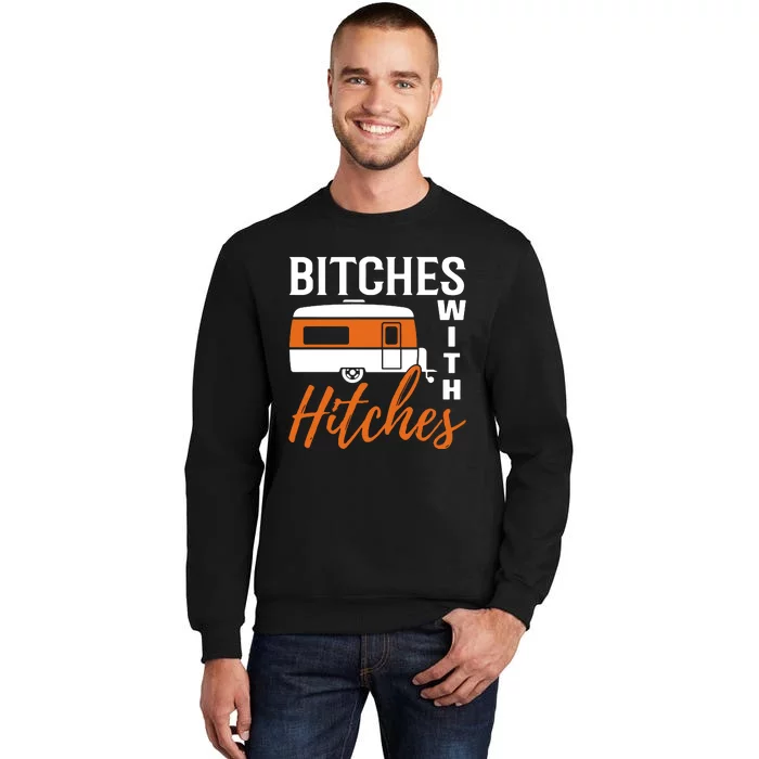 Camping Bitches With Hitches Tall Sweatshirt