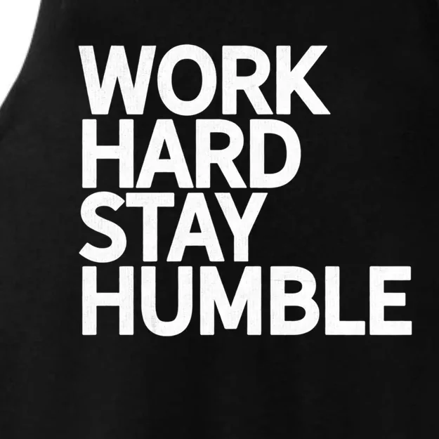 Classic Bold Work Hard Stay Humble Keepsake Lifestyle Motto Gift Ladies Tri-Blend Wicking Tank