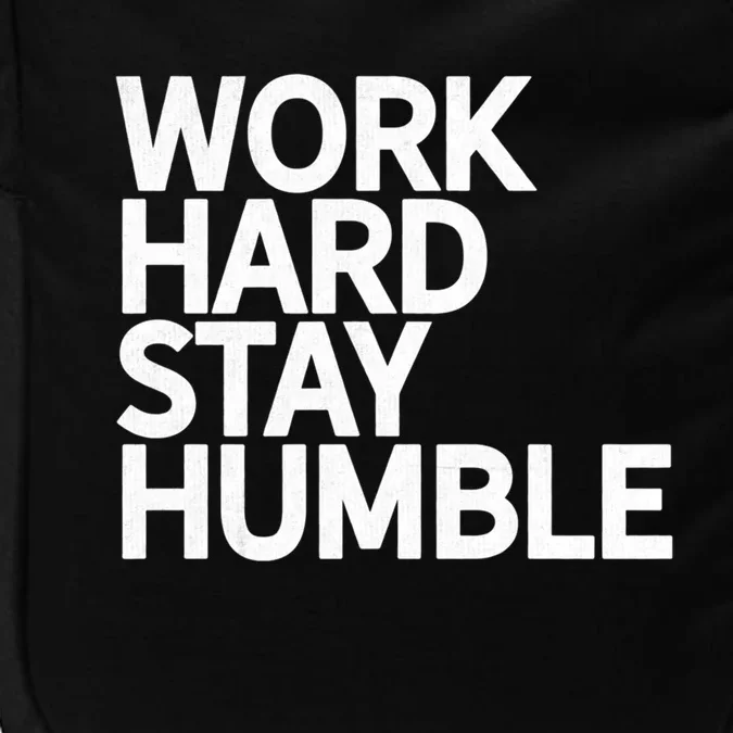 Classic Bold Work Hard Stay Humble Keepsake Lifestyle Motto Gift Impact Tech Backpack