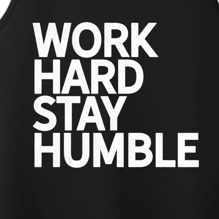 Classic Bold Work Hard Stay Humble Keepsake Lifestyle Motto Gift Performance Tank