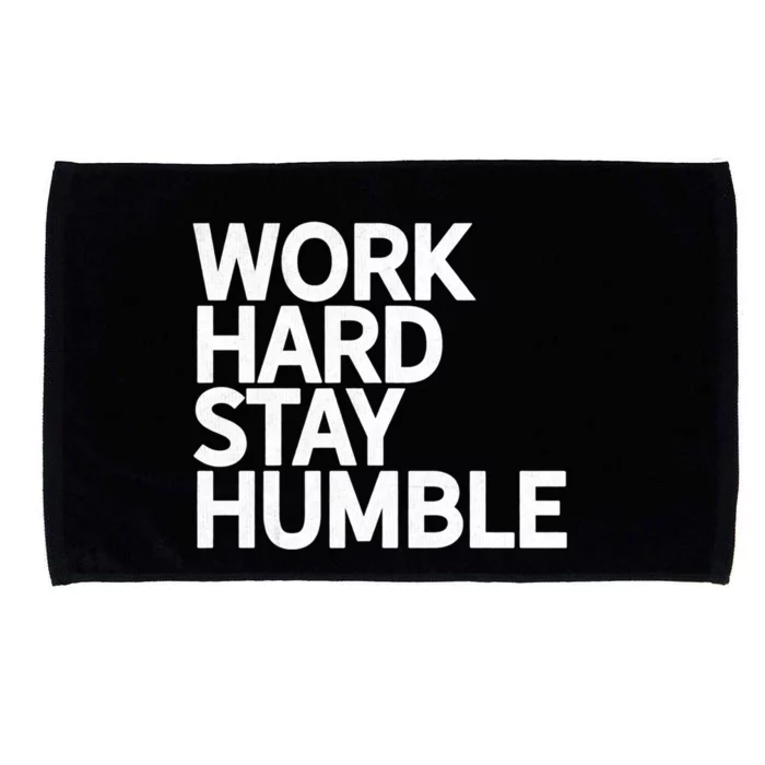 Classic Bold Work Hard Stay Humble Keepsake Lifestyle Motto Gift Microfiber Hand Towel