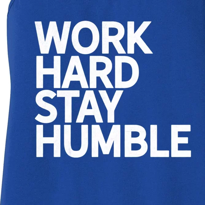 Classic Bold Work Hard Stay Humble Keepsake Lifestyle Motto Gift Women's Racerback Tank