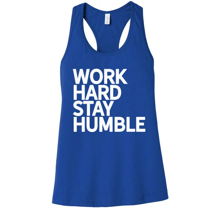 Classic Bold Work Hard Stay Humble Keepsake Lifestyle Motto Gift Women's Racerback Tank