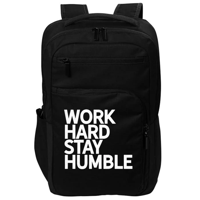 Classic Bold Work Hard Stay Humble Keepsake Lifestyle Motto Gift Impact Tech Backpack