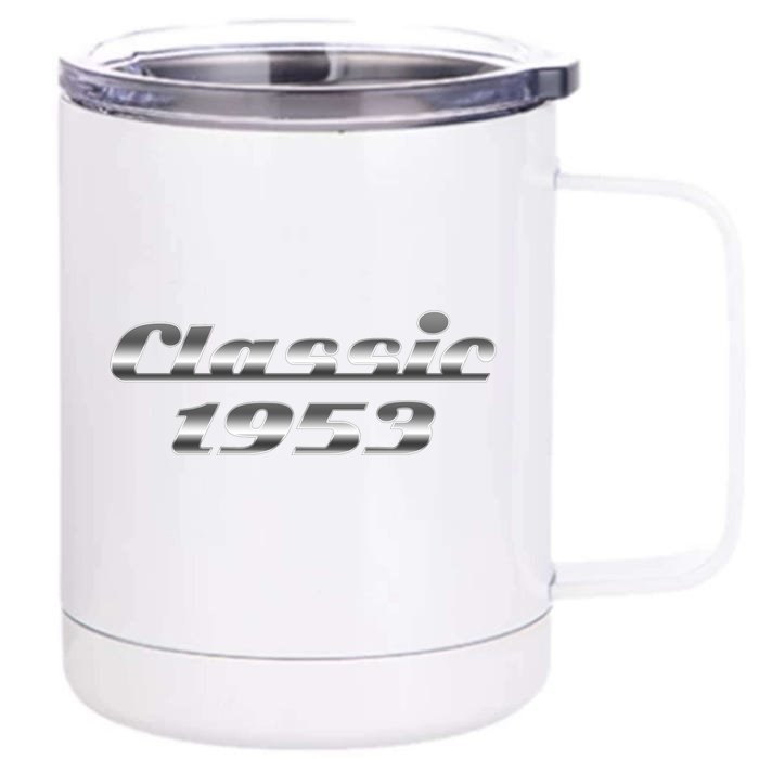 Classic Chrome 1953 70th Birthday Front & Back 12oz Stainless Steel Tumbler Cup