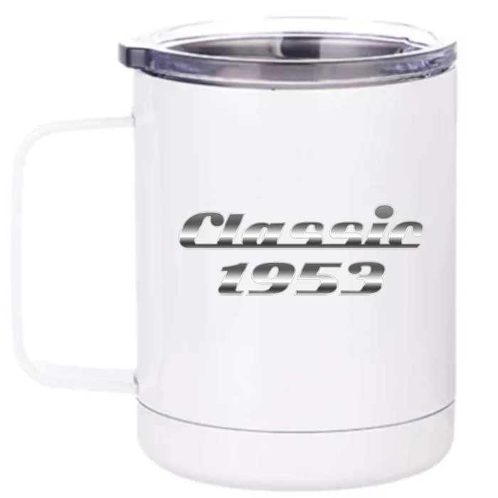 Classic Chrome 1953 70th Birthday Front & Back 12oz Stainless Steel Tumbler Cup