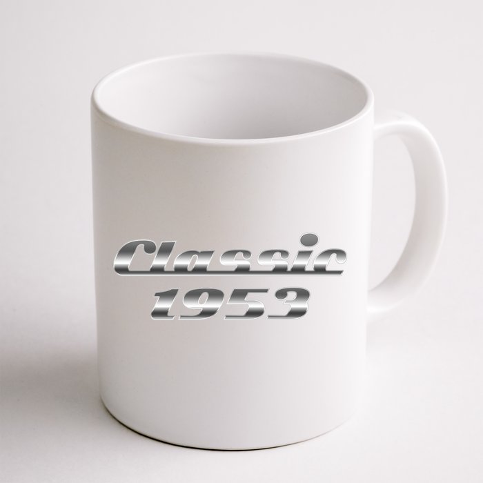 Classic Chrome 1953 70th Birthday Front & Back Coffee Mug