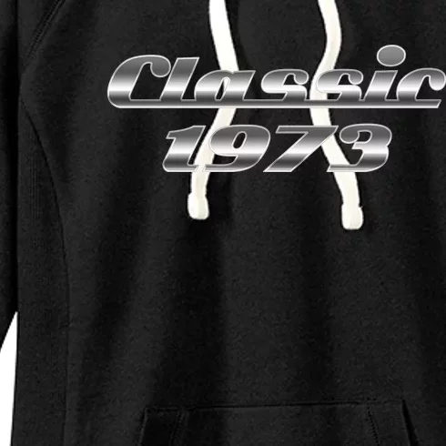 Classic Chrome 1973 50th Birthday Women's Fleece Hoodie