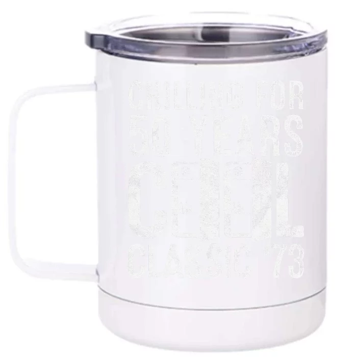 Cool Classic 1973 Vintage 50th Birthday Gifts 50 Year Old Gift Front & Back 12oz Stainless Steel Tumbler Cup