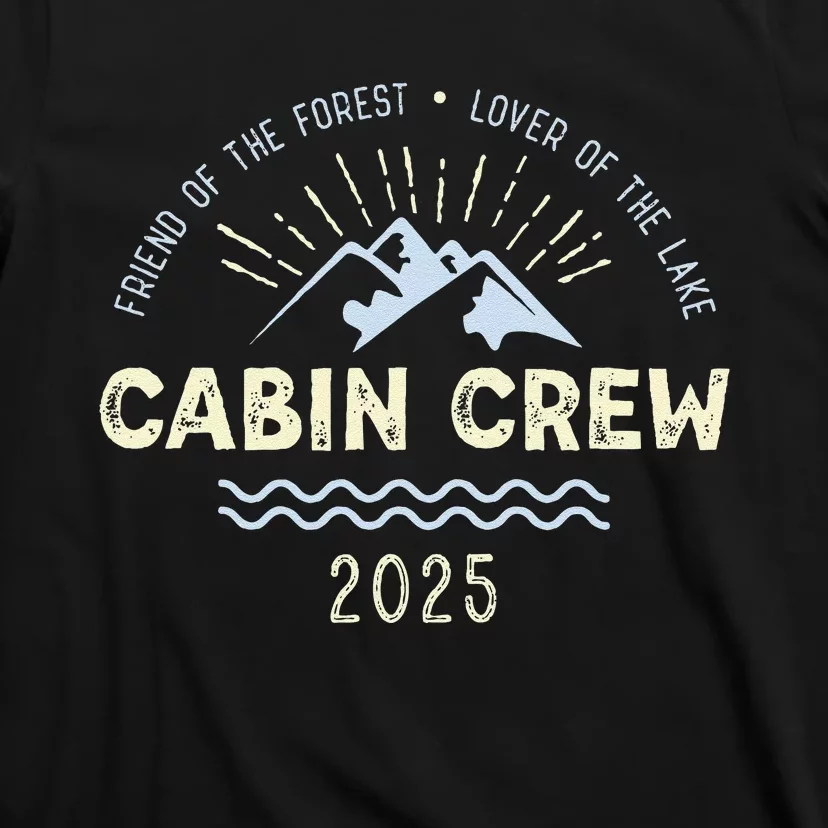 Cabin Crew 2025 Family Mountain Cabin Friends Group Vacation T-Shirt