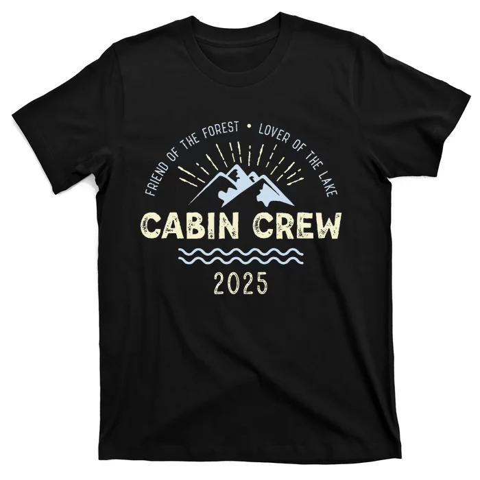 Cabin Crew 2025 Family Mountain Cabin Friends Group Vacation T-Shirt