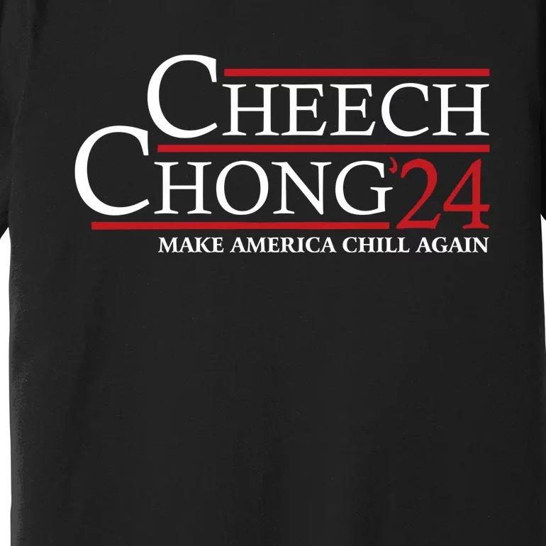 Cheech & Chong ’24 Make America Chill Again Premium T-Shirt