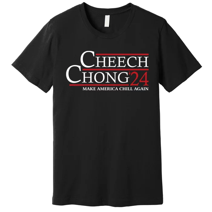 Cheech & Chong ’24 Make America Chill Again Premium T-Shirt