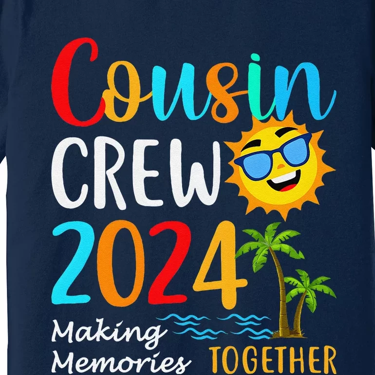 Cousin Crew 2024 Summer Vacation Beach Matching Family Trips Premium T-Shirt