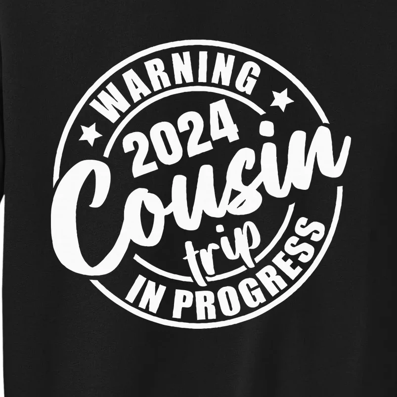 Cousin Crew 2024 Family Reunion Trip Weekend Vacation Tall Sweatshirt