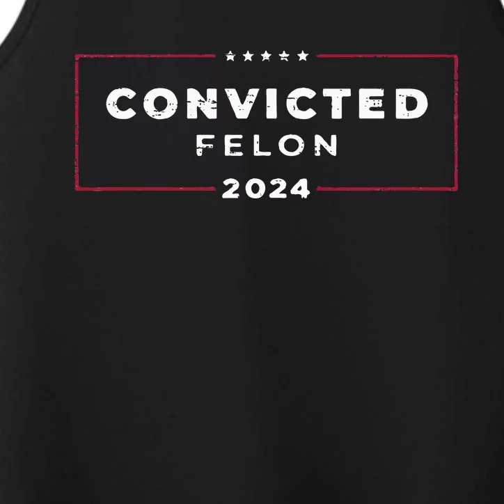 Trump 2024 Convicted Felon Performance Tank