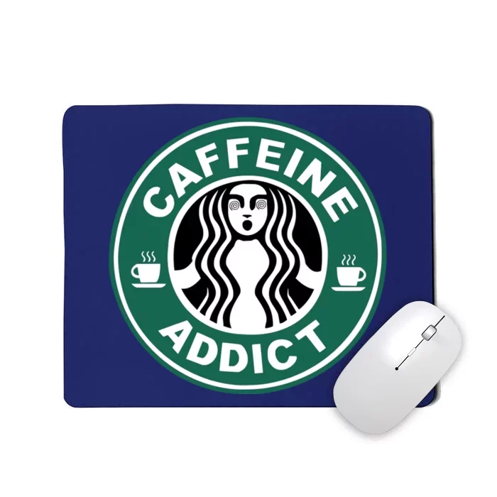 Coffee Caffeine Addict Funny Parody Meme Mousepad