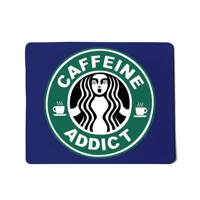 Coffee Caffeine Addict Funny Parody Meme Mousepad