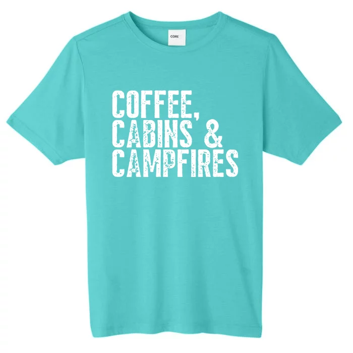 Coffee Cabins And Campfires Outdoor Adventurers Gift ChromaSoft Performance T-Shirt