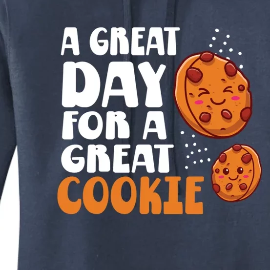 Chocolate Chip A Great Day For A Great Cookie Gift Women's Pullover Hoodie