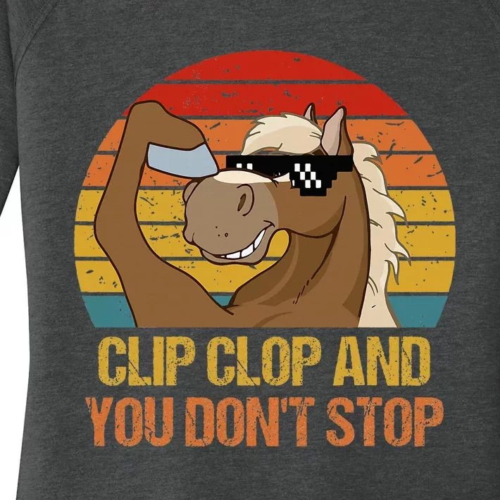 Clip Clop And You DonT Stop Funny Horse Quote Women's Perfect Tri Tunic Long Sleeve Shirt