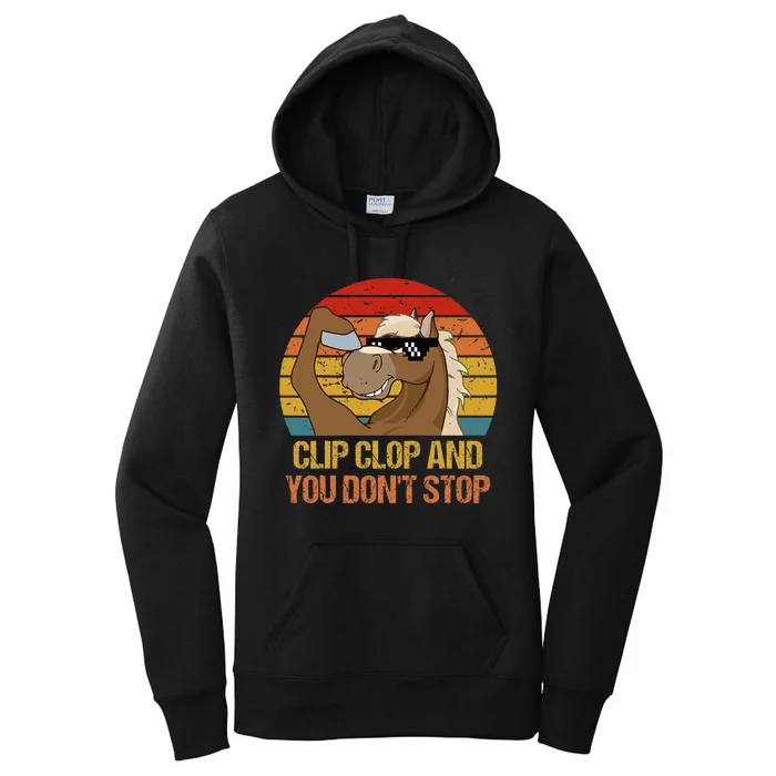 Clip Clop And You DonT Stop Funny Horse Quote Women's Pullover Hoodie