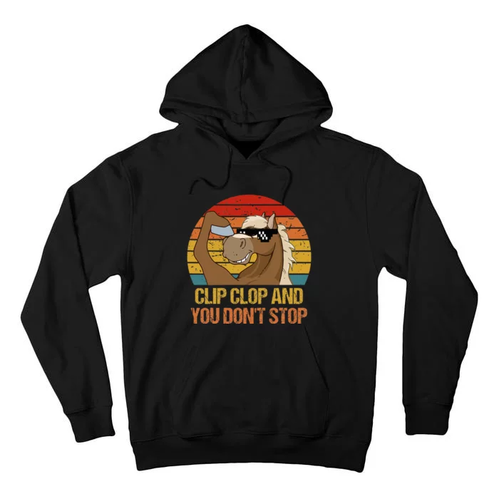 Clip Clop And You DonT Stop Funny Horse Quote Tall Hoodie