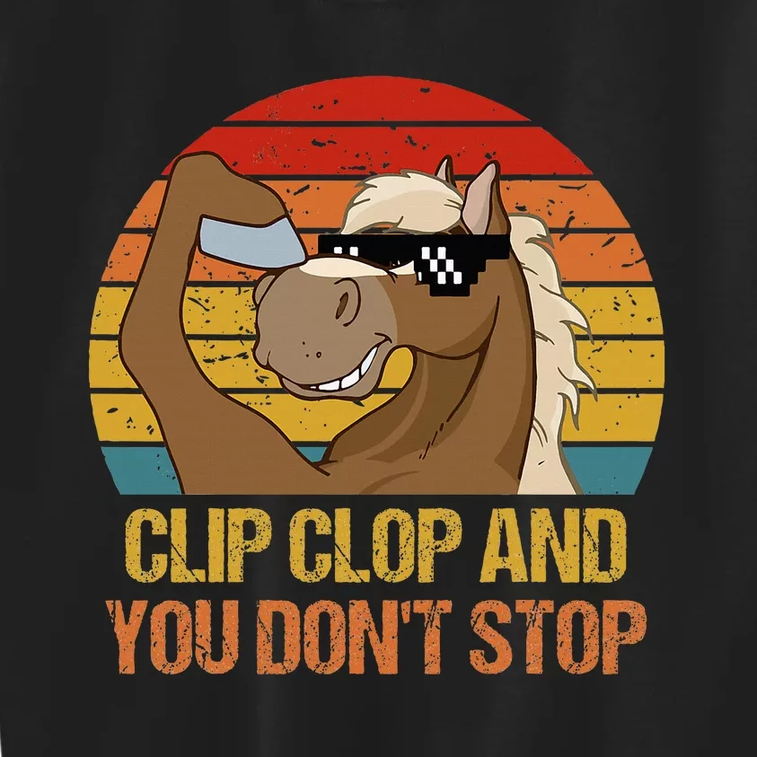 Clip Clop And You DonT Stop Funny Horse Quote Kids Sweatshirt