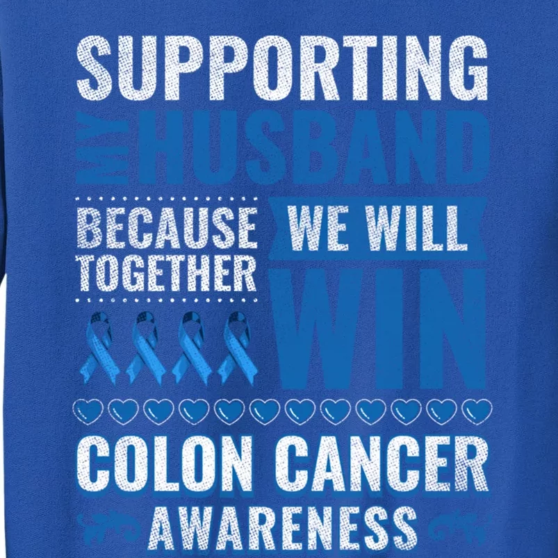 Colon Cancer Awareness Colonoscopy Support Husband Gift Funny Gift Tall Sweatshirt