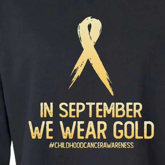 Childhood Cancer Awareness Month In September We Wear Gold Cropped Pullover Crew